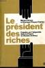 Le président des riches - Enquête sur l'Oligarchie dans la France de Nicolas Sarkozy. PIncon Michel et Pinçon-Charlot Monique
