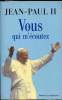 Vous qui m'écoutez. JEan-Paul II