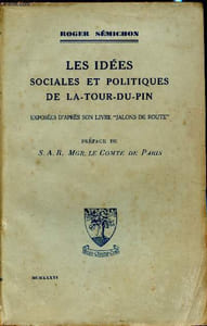 "Les idées sociales et politique de la tour-du-pin exposées d'après son livre ""Jalons de route""."