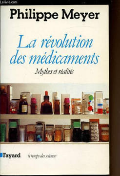 La révolution des médicaments. Meyer Philippe