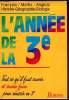 L'année de la 3 e- Tout ce qu'il faut savoir pour réussir en 3e .. Collectif
