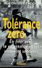 Tolérance Zéro - En finir avec la criminalités et les violences urbaines. Georges Fenech