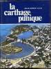 La Carthage Punique - Etude Urbain - La ville - Ses fonctions - Son rayonnement -. Dr Salah-Eddine Tlatli