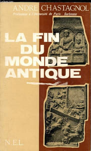 La fin du monde antique - de Stilicon à St Justinien (Ve siècle et début VIe).