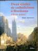 Deux siècles de catholiscisme à Bordeaux - 1800-2000.. Marc Agostino