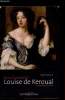 Louise de Keroual - Maîtresse du Roi d'Angleterre et agent de Louis XIV. Alain Boulaire