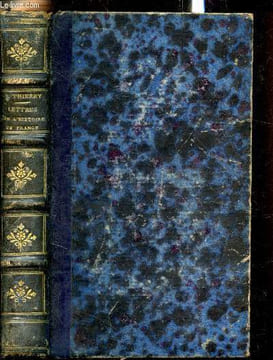 Lettres sur l'histoire de France pour servir d'introduction à l'étude de cette histoire -. Augustin Thierry
