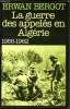 La Guerre des appelés en Algérie - 1956-1962. Erwan Bergot