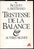 Tristesse de la Balance - Autres signes. Jacques A. Bertrand