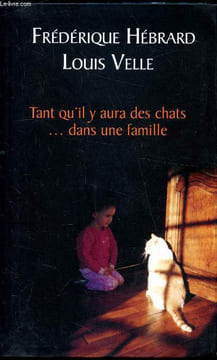 Tant qu'il y a aura des chats dans une famille. Frédérique Hébrard - Velle Louis