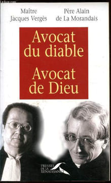 Avocat du diable - Avocat de Dieu. Maître Jacques Vergès - Père Alain de la Morandais