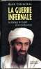 La guerre infernale - Le montage Ben Laden et ses conséquences. Alain Chevalérias