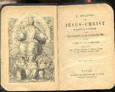 L'imitation de Jésus-Christ N°1001 - traduction nouvelle avec des réflexions à la fin de chaque chapitre suivie des prières durant la sainte messe et ...