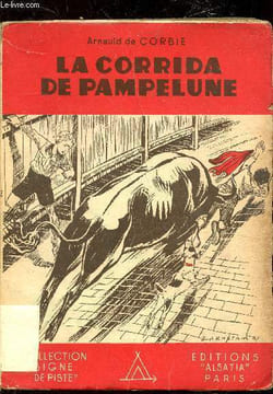 La corrida de Pampelune. Arnauld de Corbie