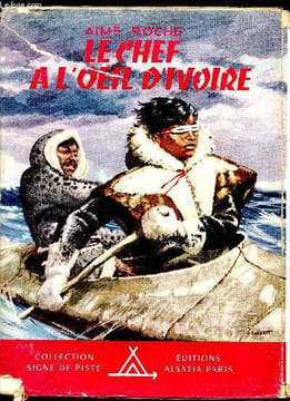 "Le chef à l'oeil d'ivoire - Collection ""Signe de piste""n°21". Aimé Roche