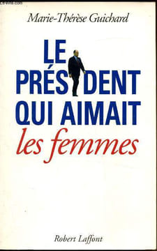 Le président qui aimait les femmes. Marie-Thérèse Guichard