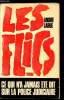 Les Flics - ce qui n'a jamais eté dit sur la police judiciairePar ANDRE LARUERésuméBrochéParu en 1969 chez FAYARDClassé n° 2.743.911 des ventes sur ...