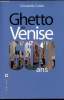 Ghetto de Venise - 500 ans -. Donatella Calabi