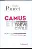 Camus et l'impossible trêve civile suivi d'une correspondance avec Amar Ouzegane. Charles Poncet