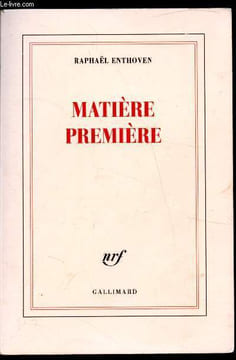 Matière première. Raphaël Enthoven