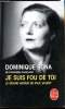 "Je suis fou de toi - Le grand amour de Paul Valéry - Collection ""Livre de poche"" n°34463.". Bona Dominique