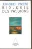 Biologie des passions. Jean-Didier Vincent