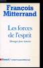 Les forces de l'esprit - Messages pour demain. François Mitterrand