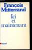 Ici et maintenant. François Mitterrand