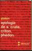 Apologie de Socrate Criton - Ph&eacute;don. Platon