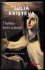 Thérèse mon amour - Sainte thérèse d'Avila. Julia Kristeva