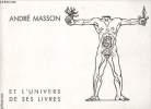 Exposition André Masson et l'univers de ses livres du 14 mai au 8 juin 1992. Galerie Flak - Paris