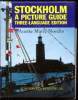 Stockholm A Picture Gudie - Three-Language Edition. Anette Marie-Nordin