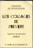 Les collages de Prévert - Cette exposition est la première que la bibliothèque nationale organise en province - 14 juillet au 12 septembre 1982. ...