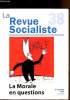 La revue socialiste - 2e trimestre 2010 - n°38 - La morale en questions. Collectif