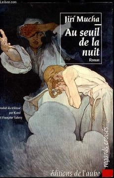 Au seuil de la nuit -. Jiri Mucha