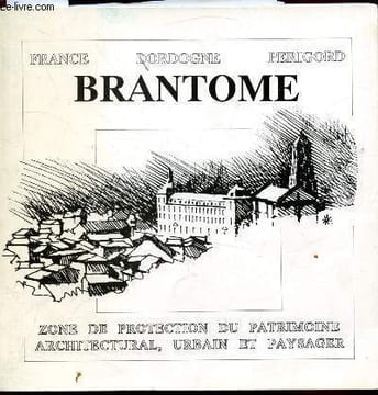 Brantôme Zone de protection du patrimoine architectural, urbain et paysager. Alain de La Ville, Brantôme