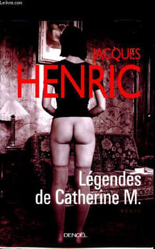 Légendes de Catherine M. Récit. Henric Jacques