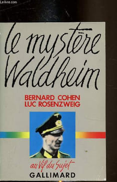 Le mystère Waldheim. Bernard Cohen - RosenzWeig Luc
