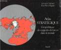 Atlas Stratégique - GEopolitique des rapports de forces dans le monde. Gérard Chaliand - Rageau Jean-Pierre