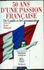 50 ans d'une passion française - De Gaulle et les communistes -. Stéphan Courtois et Lazar Marc