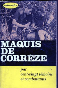 MAquis de Corrèze par 120 témoins et combattants
