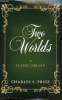 Two Worlds - Classic Library. Charles S. Price