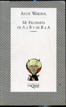 Mi Filosofia de A a B y de B a A -. Andy Warhol