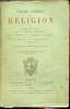 Cours abrégé de religion ou vérité et beauté de la religion chrétienne - Manuel approprié aux établissements d'instruction - apologétique - Dogmatique ...