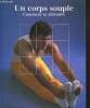 Bonne forme, santé et diététique - Un corps souple - Comment se détendre. Collectif