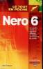 Le tout en poche - Nero 6 - La nouvelle version du logiciel de référence en matière de création de CD et DVD. Charton Eric