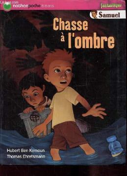 Chasse à l'ombre -. Hubert Ben Kemoun