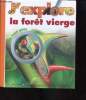 J'explore la for&ecirc;t vierge de tout pr&egrave;s. Caroline Allaire