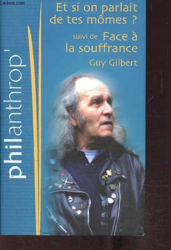 Et si on parlait de tes mmes? Comment élever ses enfants? Face à la souffrance que pouvons nous faire?. Gilbert Guy