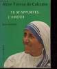 Tu m'apportes l'amour - Ecrits recueillis et présentés par Georges Gorrée et Jean Barbier. Mère Teresa de Calcutta